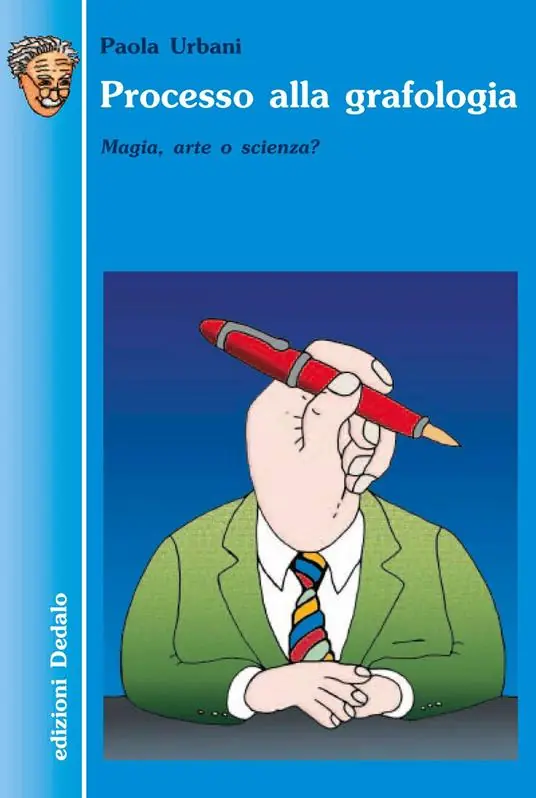 Soddisfatti O Rimborsati Processo alla grafologia. Magia, arte o scienza?