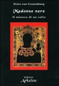 Nuovo Arrivo Madonne nere. Il mistero di un culto