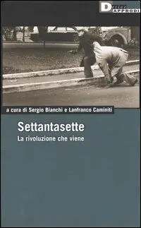 Settantasette. La rivoluzione che viene Non Perdere