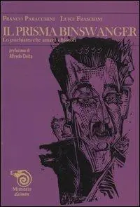 Compra Oggi Stesso Il prisma Binswanger. Lo psichiatra che amava i filosofi
