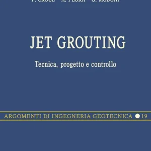 Ultime Pezzi Jet grouting. Tecnica, progetto e controllo