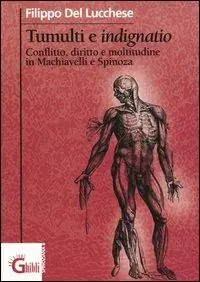 Tumulti e indignatio. Conflitto, diritto e moltitudine in Machiavelli e Spinoza Nuova Collezione