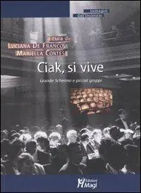 Super Prezzo Ciak, si vive. Grande schermo e piccoli gruppi