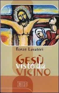 Gesù visto da vicino Solo Oggi