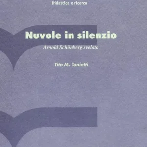 Nuvole in silenzio. Arnold Schönberg svelato. Con CD-ROM Prezzo Basso