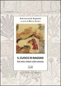 Il cuoco di Bagdad. Un antichissimo ricettario arabo Affare