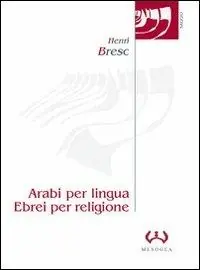 Arabi per lingua, ebrei per religione. L‘evoluzione dell‘ebraismo siciliano in ambiente latino dal XII al XV secolo Offerta Speciale