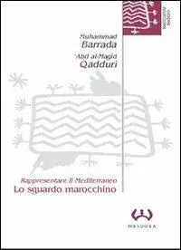Popolare Lo sguardo marocchino. Rappresentare il Mediterraneo
