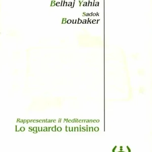 Lo sguardo tunisino. Rappresentare il Mediterraneo Ultimissimo Modello