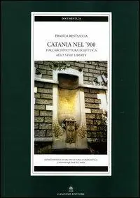 Scelto Dai Clienti Catania nel ‘900. Dall‘architettura eclettica allo stile liberty