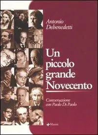 Un piccolo grande Novecento. Conversazione con Paolo Di Paolo Compra Adesso