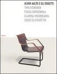 Scelto Dai Clienti Alvar Aalto e gli oggetti. Ediz. illustrata
