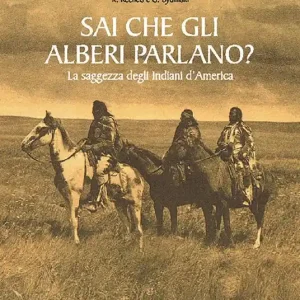 Soddisfatti O Rimborsati Sai che gli alberi parlano? La saggezza degli indiani d‘America