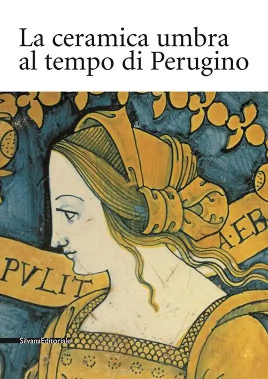 Acquista Ora La ceramica umbra al tempo di Perugino