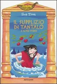 Prezzo Basso Il supplizio di Tantalo e altre storie