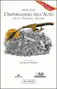 L‘imperialismo dell‘auto. Auto + petrolio = guerra Must-Have