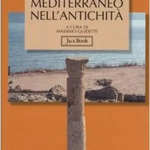 Storia del Mediterraneo nell‘antichità IX-I secolo a.C. Must-Have