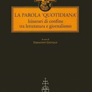 La parola «quotidiana». Itinerari di confine tra letteratura e giornalismo Sconto