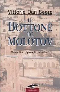 Il bottone di Molotov. Storia di un diplomatico mancato Economico