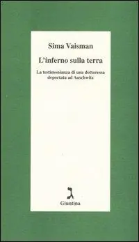 Prezzo Ridotto L‘ inferno sulla terra. La testimonianza di una dottoressa deportata ad Auschwitz