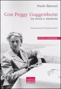 Con Peggy Guggenheim. Tra storia e memoria Soddisfatti O Rimborsati