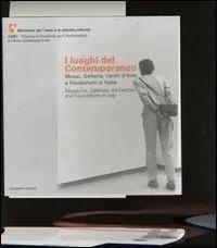 I luoghi del contemporaneo. Musei, gallerie, centri d‘arte e fondazioni in Italia-Museums, Galleries, Art Centres and Foundations in Italy Scelto Dai Clienti