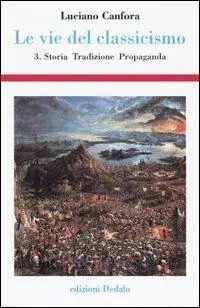 Popolare Le vie del classicismo. Vol. 3 Storia, tradizione, propaganda.