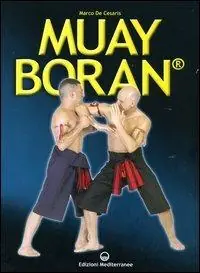 Pagamento Sicuro Muay Boran. L‘arte guerriera tradizionale siamese