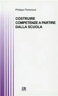 Promozione Esclusiva Costruire competenze a partire dalla scuola
