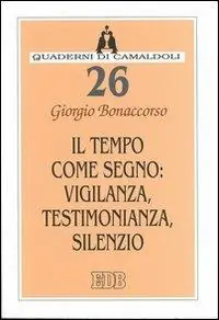 Il tempo come segno vigilanza, testimonianza, silenzio Esclusivo