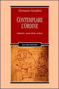 Prezzo Scontato Contemplare l‘ordine. Intellettuali e potenti dell‘alto Medioevo
