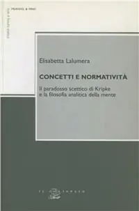 Concetti e normatività. Il paradosso scettico di Kripke e la filosofia analitica della mente Saldi