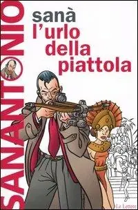 Ultime Pezzi Sanà. L‘urlo della piattola