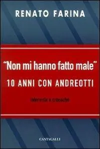 Non mi hanno fatto male. 10 anni con Andreotti Professionale