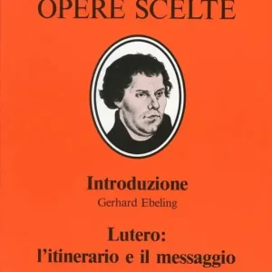Lutero l‘itinerario e il messaggio Vendita Finale