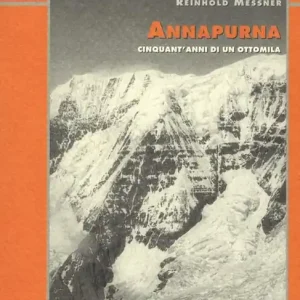 Annapurna. Cinquant‘anni di un ottomila Reso Gratuito