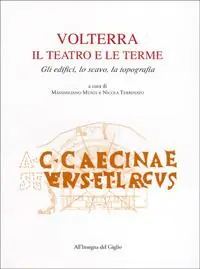 Volterra il teatro e le terme. Gli edifici, lo scavo, la topografia Scelto Dai Clienti