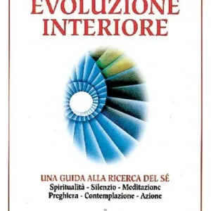 Economico Manuale pratico dell‘evoluzione interiore. Una guida alla ricerca del sé