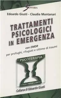 Compra Adesso Trattamenti psicologici in emergenza con EMDR per profughi, rifugiati e vittime di traumi