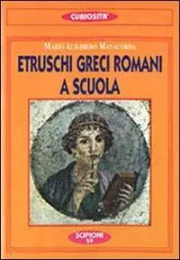 Sconto Etruschi, greci, romani a scuola