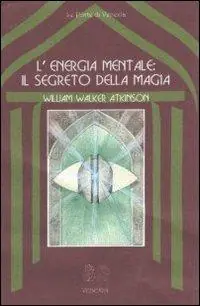 Vendita Finale L‘energia mentale il segreto della magia