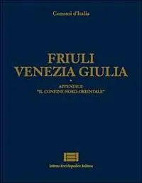 Comuni d‘Italia. Vol. 9 Friuli Venezia Giulia. Consegna Rapida