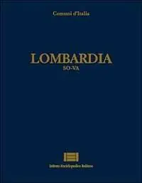 Comuni d‘Italia. Vol. 16 Lombardia (so-Va). Solo Oggi
