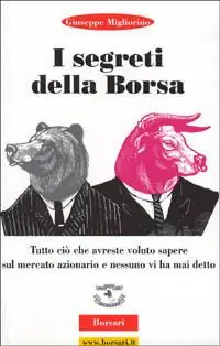 I segreti della borsa. Tutto ciò che avreste voluto sapere sul mercato azionario e nessuno vi ha mai detto Saldi