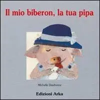 Più Venduto Il mio biberon, la tua pipa