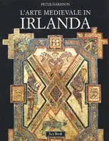 L‘arte medievale in Irlanda Esclusivo