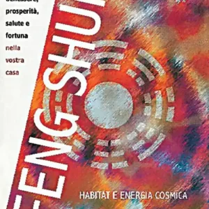 Feng shui. Habitat e energia cosmica A Buon Prezzo