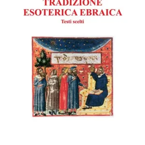 Miglior Prezzo Tradizione esoterica ebraica. Testi scelti