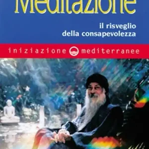 Ordina Subito Iniziazione alla meditazione. Il risveglio della consapevolezza
