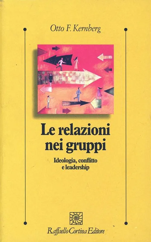 Le relazioni nei gruppi. Ideologia, conflitto e leadership Spedito Oggi